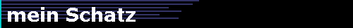  mein Schatz 